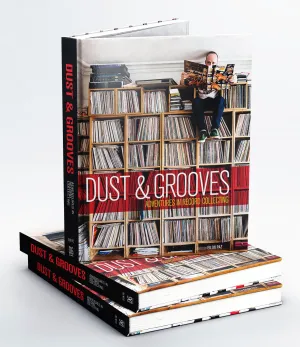 Dust & Grooves: Adventures in Record Collecting