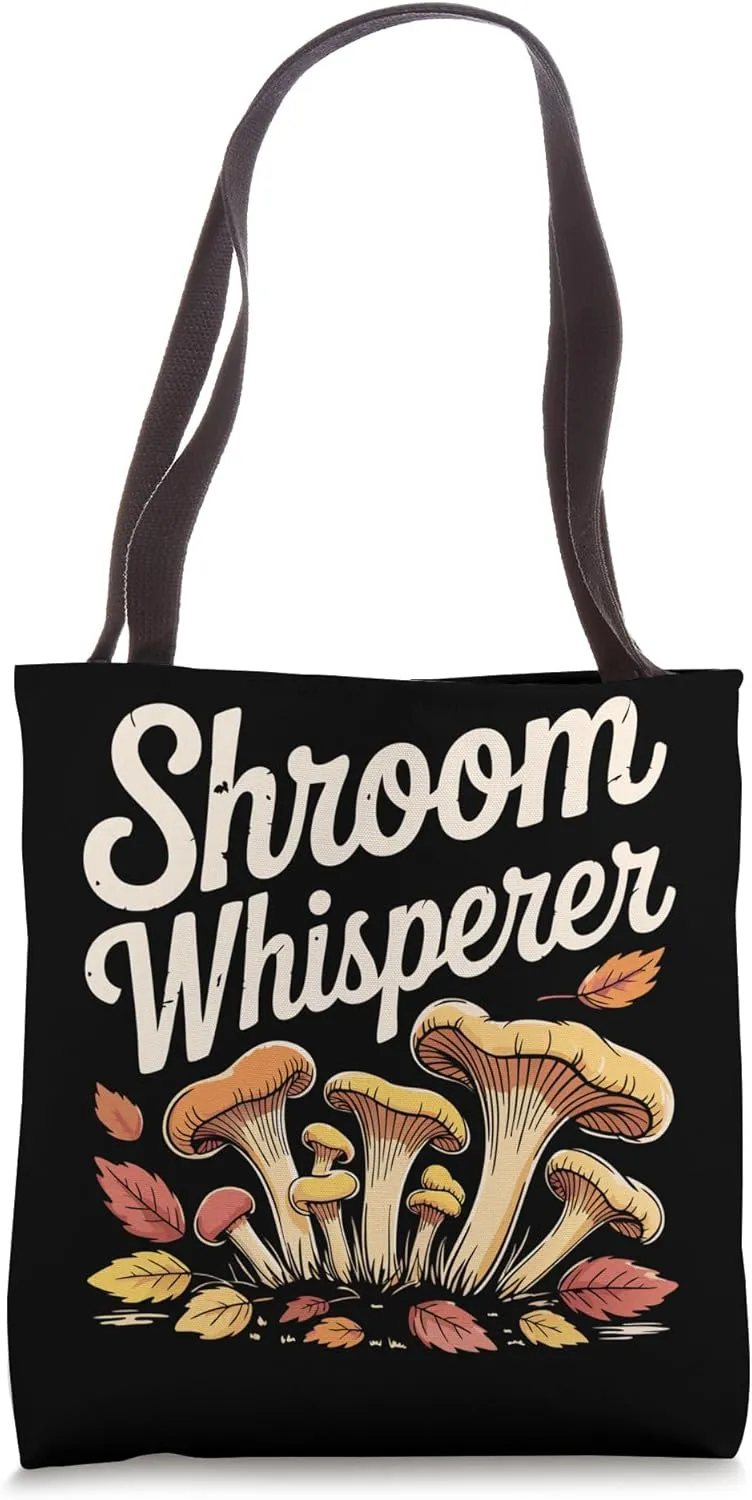 Mushrooming Shroom Whisperer Mushroom Season Tote Bag